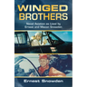 Winged Brothers: Naval Aviation as Lived by Ernest and Macon Snowden