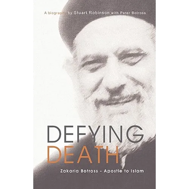 Defying Death, Zakaria Botross - Apostle to Islam