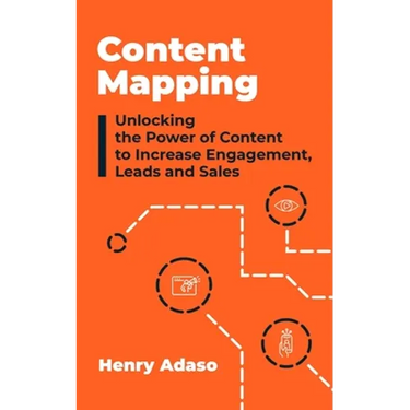 Content Mapping: Unlocking the Power of Content to Increase Engagement, Leads and Sales