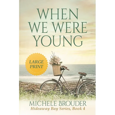 When We Were Young (Hideaway Bay Book 4) Large Print