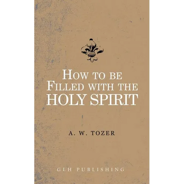 How to be filled with the Holy Spirit