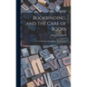Bookbinding, and the Care of Books; a Text-book for Bookbinders and Librarians