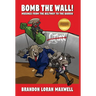 Bomb The Wall: Musings From The Beltway To The Barrio