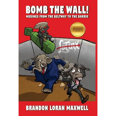Bomb The Wall: Musings From The Beltway To The Barrio