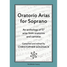 Oratorio Arias for Soprano: An anthology of 57 arias from oratorios for soprano