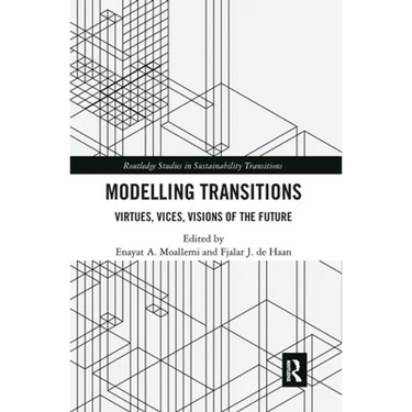 Modelling Transitions: Virtues, Vices, Visions of the Future
