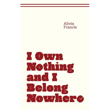 I Own Nothing and I Belong Nowhere