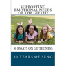 Supporting Emotional Needs of the Gifted: 30 Essays on Giftedness, 30 Years of SENG