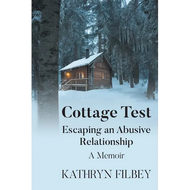 Cottage Test: Escaping an Abusive Relationship: A Memoir