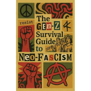 The Gen-Z Survival Guide To Neo-Fascism