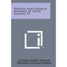 Physical And Chemical Methods Of Sugar Analysis, V1