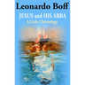 Jesus and His Abba: A Little Christology