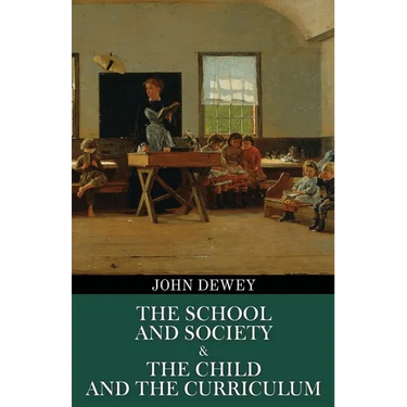 The School and Society & The Child and the Curriculum (Polis & Praxis Education Series)