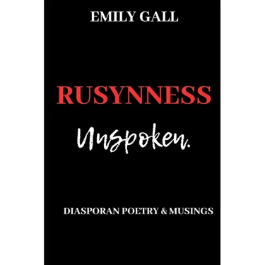 Rusynness Unspoken: Diasporan Poetry & Musings