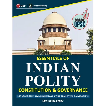 Essentials of Indian Polity: Constitution & Governance by Neeharika Reddy
