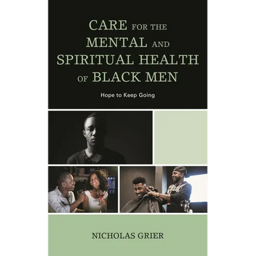 Care for the Mental and Spiritual Health of Black Men: Hope to Keep Going
