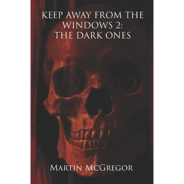 Keep Away From The Windows 2: : The Dark Ones