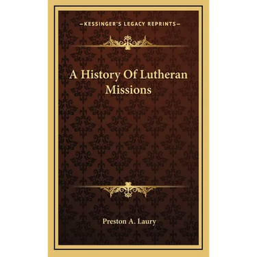 A History Of Lutheran Missions