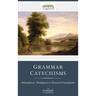 Grammar Catechisms: Philosophical, Theological, and Historical Foundations
