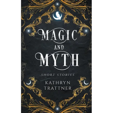 Magic and Myth: Short Stories
