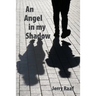 An Angel in my Shadow
