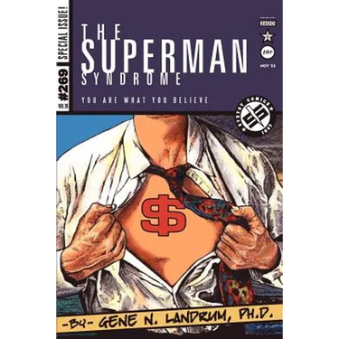 The Superman Syndrome--The Magic of Myth in The Pursuit of Power: The Positive Mental Moxie of Myth for Personal Growth