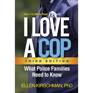I Love a Cop: What Police Families Need to Know