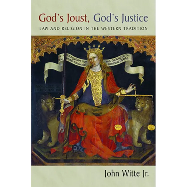 God's Joust, God's Justice: Law and Religion in the Western Tradition