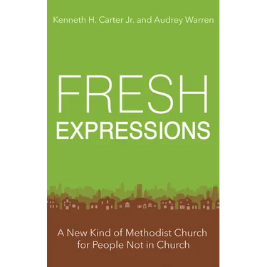 Fresh Expressions: A New Kind of Methodist Church for People Not in Church