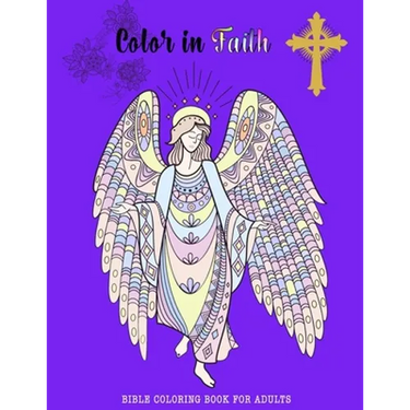 Color in Faith.: Bible Coloring Book for Adults. 43 Beautiful Designs and Inspirational Scripture for Adults and Teens