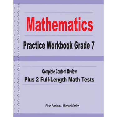 Mathematics Practice Workbook Grade 7: Complete Content Review Plus 2 Full-length Math Tests