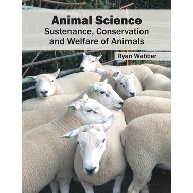 Animal Science: Sustenance, Conservation and Welfare of Animals