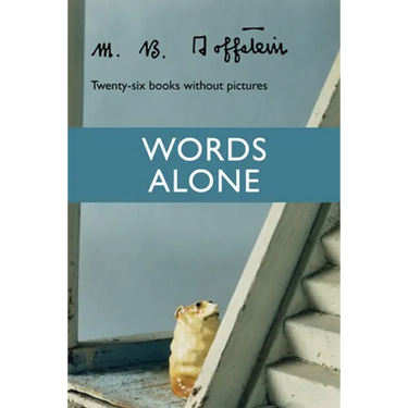 Words Alone: Twenty-Six Books Without Pictures