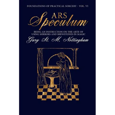 Ars Speculum: Being an Instruction on the Arte of Using Mirrors and Shewstones in Magic