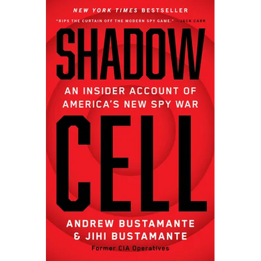 Shadow Cell: An Insider Account of America's New Spy War
