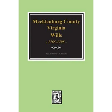 Early Wills of Mecklenburg County, Virginia 1765-1799