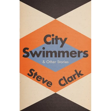 City Swimmers & Other Stories