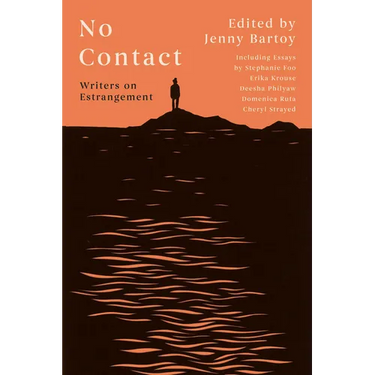 No Contact: Writers on Estrangement