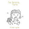 No Banana...Nana