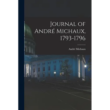 Journal of André Michaux, 1793-1796