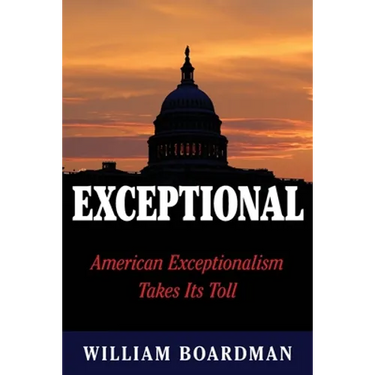 Exceptional: American Exceptionalism Takes Its Toll