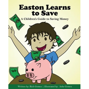 Easton Learns to Save: A Children's Guide to Saving Money