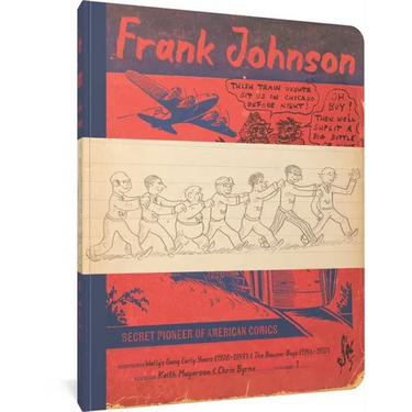 Frank Johnson, Secret Pioneer of American Comics Vol. 1: Wally's Gang Early Years (1928-1949) and the Bowser Boys (1946-1950)