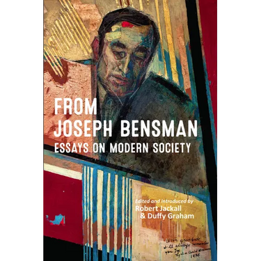 From Joseph Bensman: Essays on Modern Society