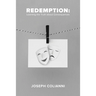 Redemption: Learning the Truth About Consequences