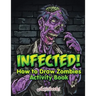 Infected! How to Draw Zombies Activity Book