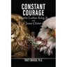 Constant Courage: Martin Luther King, Jr. and Jesus Christ