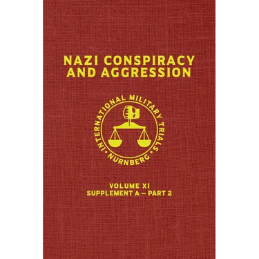 Nazi Conspiracy And Aggression: Volume XI -- Supplement A - Part 2 (The Red Series)