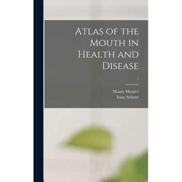Atlas of the Mouth in Health and Disease; 1