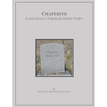 Chaperito: Land Grant, Parish & Ghost Town